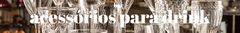 Banner da categoria Acessórios para Drink