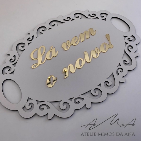 Placa "Lá vem a noiva!" com Acrílico
