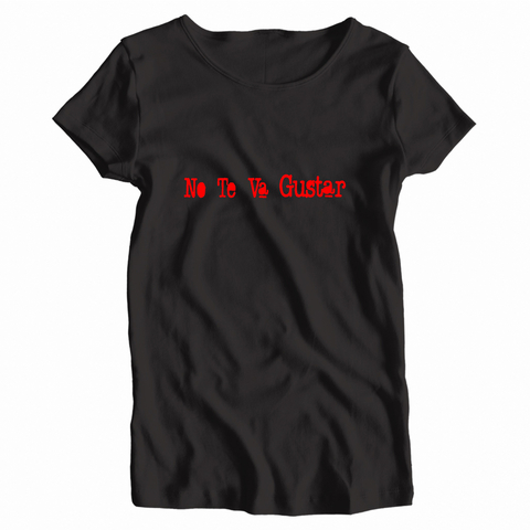 Remera Mujer Manga Corta NO TE VA A GUSTAR 07