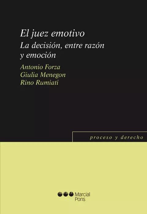 El juez emotivo. Forza, Antonio; Menegon, Giulia; Rumiati, Rino. Edición: 2024. Pág.:198. Editorial: Marcial Pons - comprar online