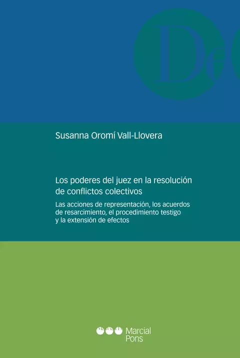 Los poderes del juez en la resolución de conflictos colectivo. Oromi Vall-Llovera, Susana Pág.: 194 Edición:2024. Editorial: Marcial Pons