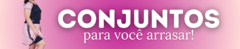 Banner da categoria CONJUNTOS