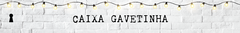 Banner da categoria Caixa Gavetinha