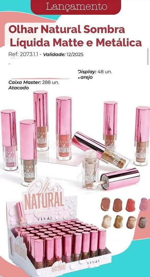 2073.1.1 Sombras liquidas Olhar Natural Matte&Metálicas Box C/48pçs - Vivai