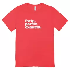 Camisa Feminina Baby Look Forte Mas Exausta