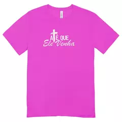 Camisa Feminina Baby Look Ate Que Ele Venha - loja online
