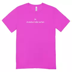 Camisa Feminina Baby Look A meta é não surtar - loja online