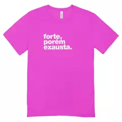 Camisa Feminina Baby Look Forte Mas Exausta - loja online