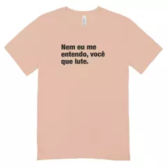 Camisa Feminina Baby Look Você Que Lute