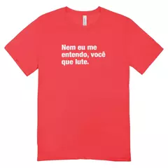 Camisa Feminina Baby Look Você Que Lute