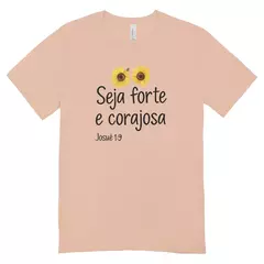 Camisa Feminina Baby Look Seja Forte E Corajosa