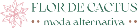 Flor de Cactus - Moda Alternativa