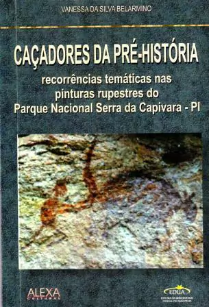 Caçadores da Pré-História: Recorrências temáticas nas pinturas rupestres do Parque Nacional Serra da Capivara – PI