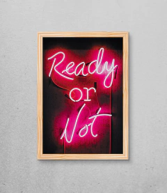 Quadro Efeito Neon Ready or Not - loja online