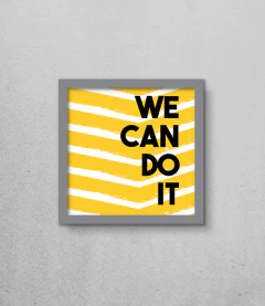 Quadro We Can Do It