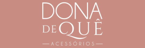 Dona de Quê - Acessórios femininos 