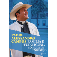 FAMILIA E TUDO IGUAL - SO MUDA DE ENDERECO