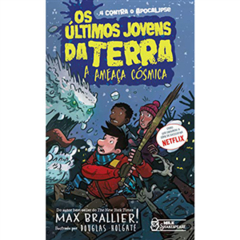 OS ULTIMOS JOVENS DA TERRA A AMEACA COSMICA