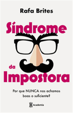 SINDROME DA IMPOSTORA POR QUE NUNCA NOS ACHAMOS BOAS O SUFICIENTE?