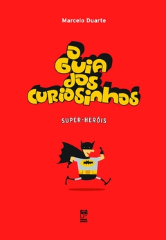 O guia dos curiosinhos - super-heróis