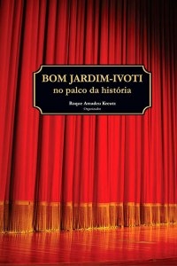 Bom Jardim - Ivoti no palco da história