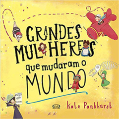 GRANDES MULHERES QUE MUDARAM O MUNDO