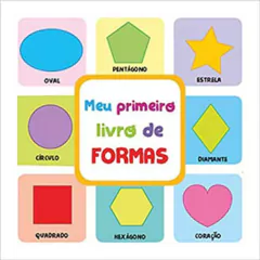 MEU PRIMEIRO LIVRO DE - FORMAS