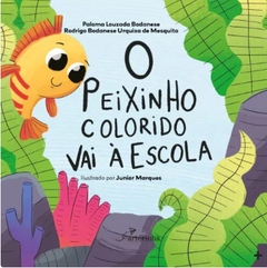 O PEIXINHO COLORIDO VAI A ESCOLA