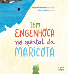 TEM ENGENHOCA NO QUINTAL DA MARICOTA - CIRANDA NA ESCOLA