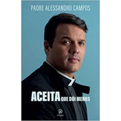 Aceita que doi menos