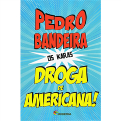 Os Karas - Droga de americana!