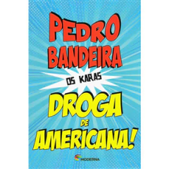 Os Karas - Droga de americana!