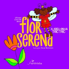 FLOR SERENA A ABELHINHA TRIC TRIC