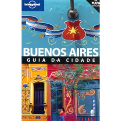 LONELY PLANET - BUENOS AIRES - GUIA DA CIDADE - COM MAPA DESTACAVEL