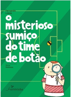 O MISTERIOSO SUMICO DO TIME DE BOTAO