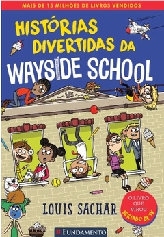 WAYSIDE SCHOOL 1 - HISTORIAS DIVERTIDAS DA WAYSIDE SCHOOL