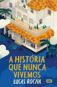 A HISTORIA QUE NUNCA VIVEMOS