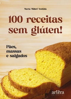 100 RECEITAS SEM GLUTEN! PAES, MASSAS E SALGADOS