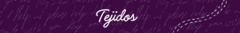 Banner de la categoría Tejidos