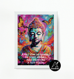 Quadro A paz vem de dentro de você mesmo. Não procure à sua volta.
