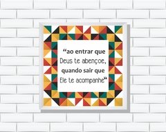 Quadro Ao entrar que Deus te abençoe
