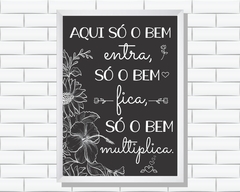 Quadro Aqui só o bem entra, só o bem fica