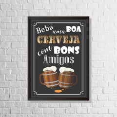 Quadro Beba uma boa cerveja com bons amigos