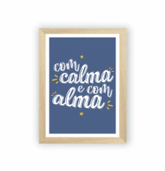 Quadro Com Calma e com Alma - comprar online