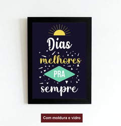 Quadro Dias melhores pra sempre