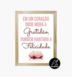 Quadro Um coração onde mora a gratidão também habitará a felicidade - Ateliê Ana Ávila
