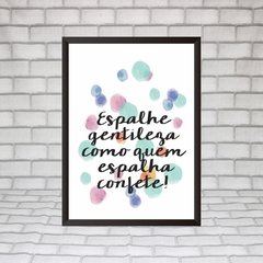 Quadro Espalhe gentileza como quem espalha confete