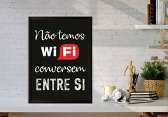 Quadro Não temos wi-fi, conversem entre si - comprar online