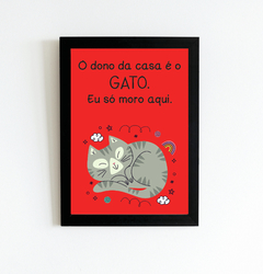 Imagem do Quadro O dono da casa é o gato