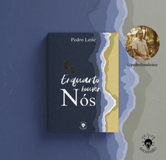 Enquanto houver nós (Pedro Leite) - comprar online